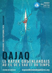 Affiche de l'exposition temporaire QAJAQ – Le kayak groenlandais au fil de l’eau et du temps